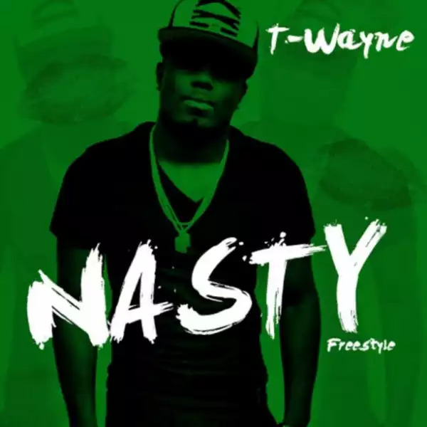 Instrumental: T-Wayne - Nasty Freestyle (Instrumental)